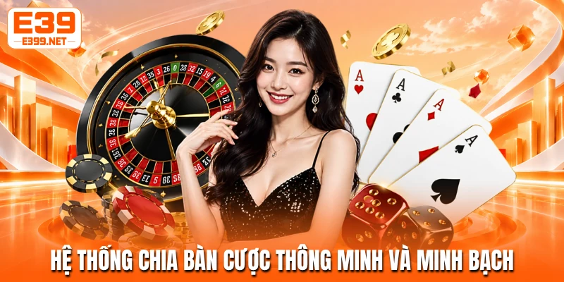 Hệ thống chia bàn cược thông minh và minh bạch