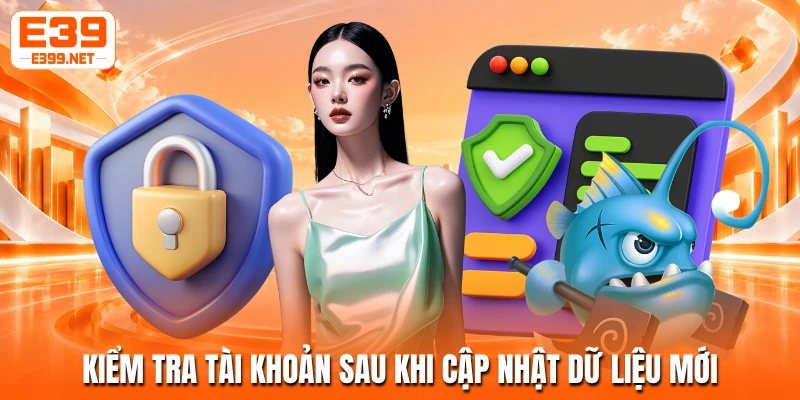 Kiểm tra tài khoản sau khi cập nhật dữ liệu mới