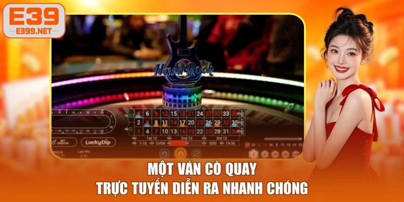 Một ván cò quay trực tuyến diễn ra nhanh chóng