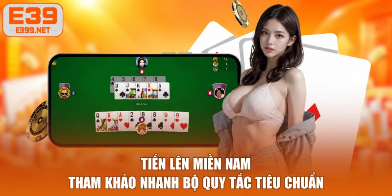 Tiến Lên Miền Nam - Tham Khảo Nhanh Bộ Quy Tắc Tiêu Chuẩn